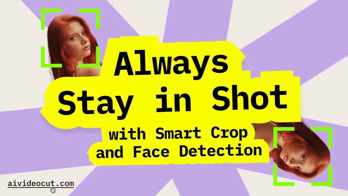 New AI Video Cut Feature: Face Recognition and Smart-Crop for Perfect Framing illustration