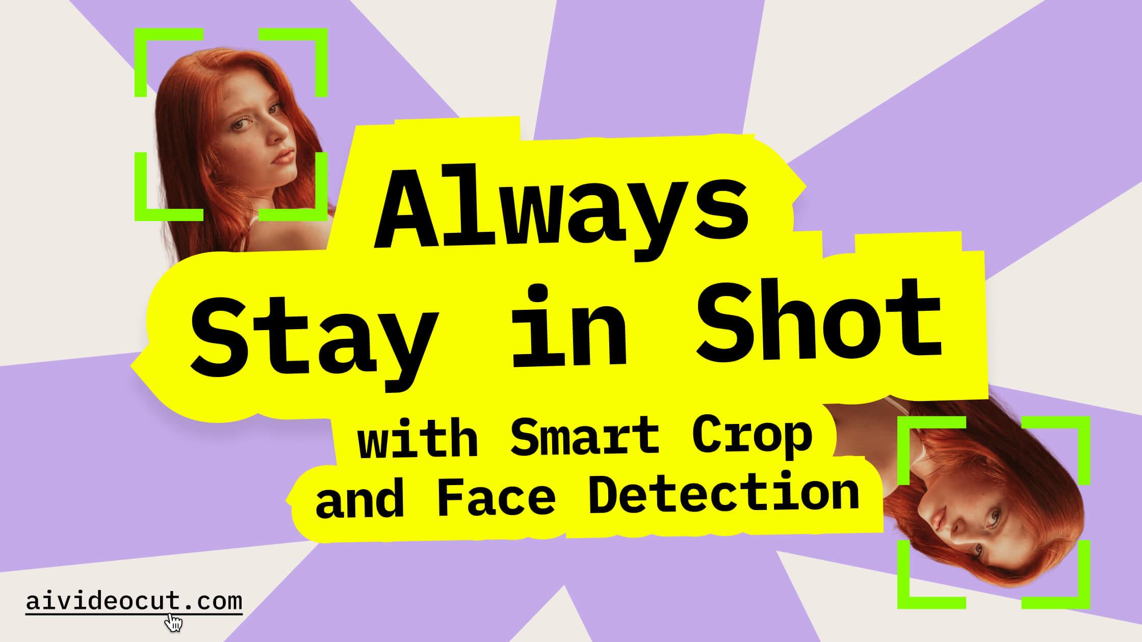 New AI Video Cut Feature: Face Recognition and Smart-Crop for Perfect Framing Illustration